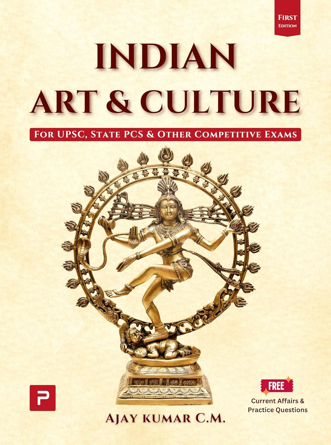 PMF IAS Indian Art And Culture For UPSC, State PCS And Other Competitive Exams  ( PMF IAS, AJAY KUMAR C M)