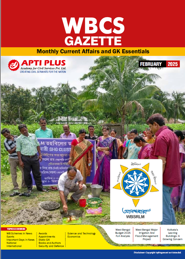 FEBRUARY 2025 | APTI PLUS | WBCS GAZETTE MONTHLY CURRENT AND GK ESSENTIALS | ENGLISH MEDIUM | [B/W PHOTOCOPY]