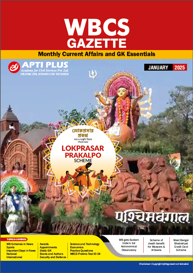 JANVARY 2025 | APTI PLUS | WBCS GAZETTE MONTHLY CURRENT AND GK ESSENTIALS | ENGLISH MEDIUM | [B/W PHOTOCOPY]