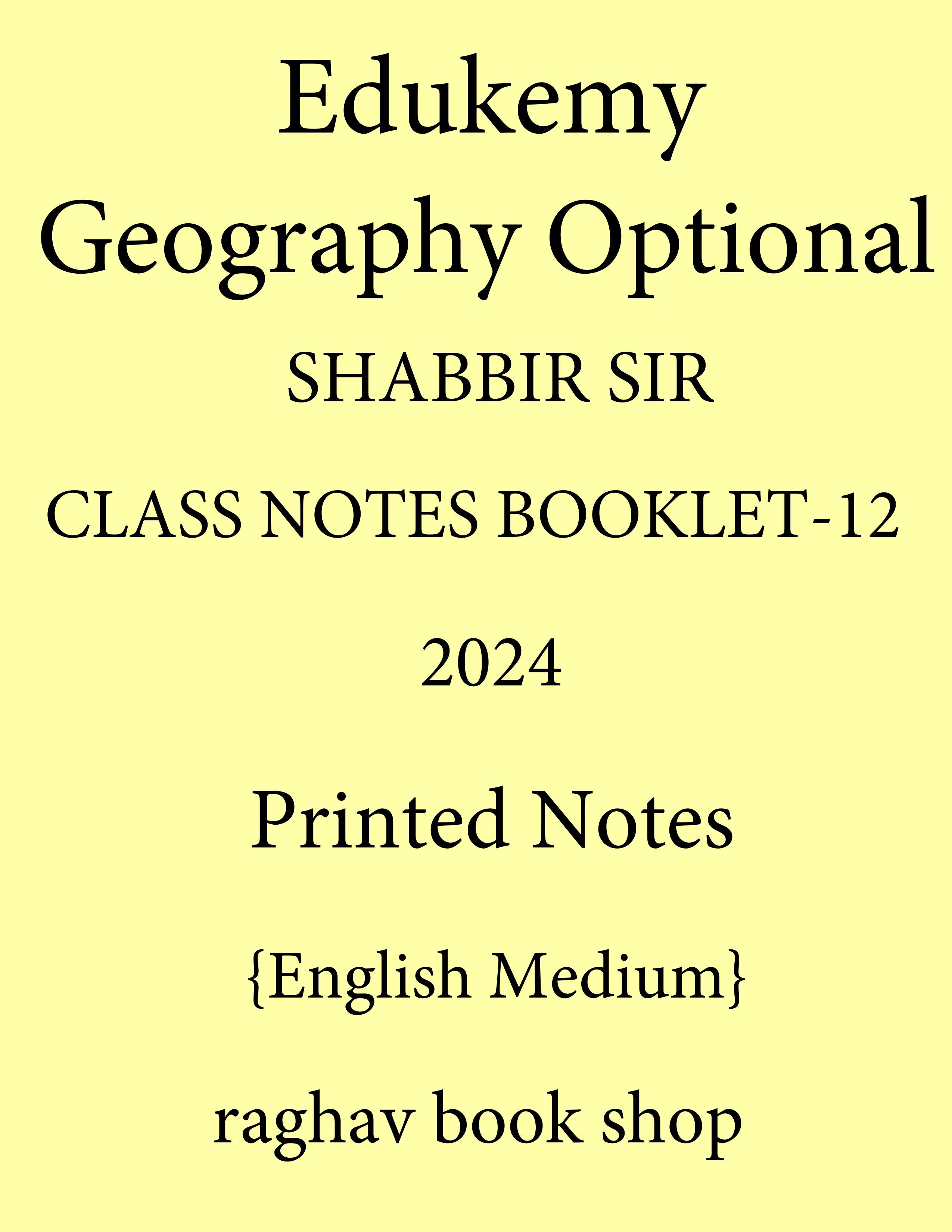 Latest SHABBIR SIR | EDUKEMY | Geography Optional Class Notes | Combine 12 Booklet | English Medium | [B/W PHOTO COPY]