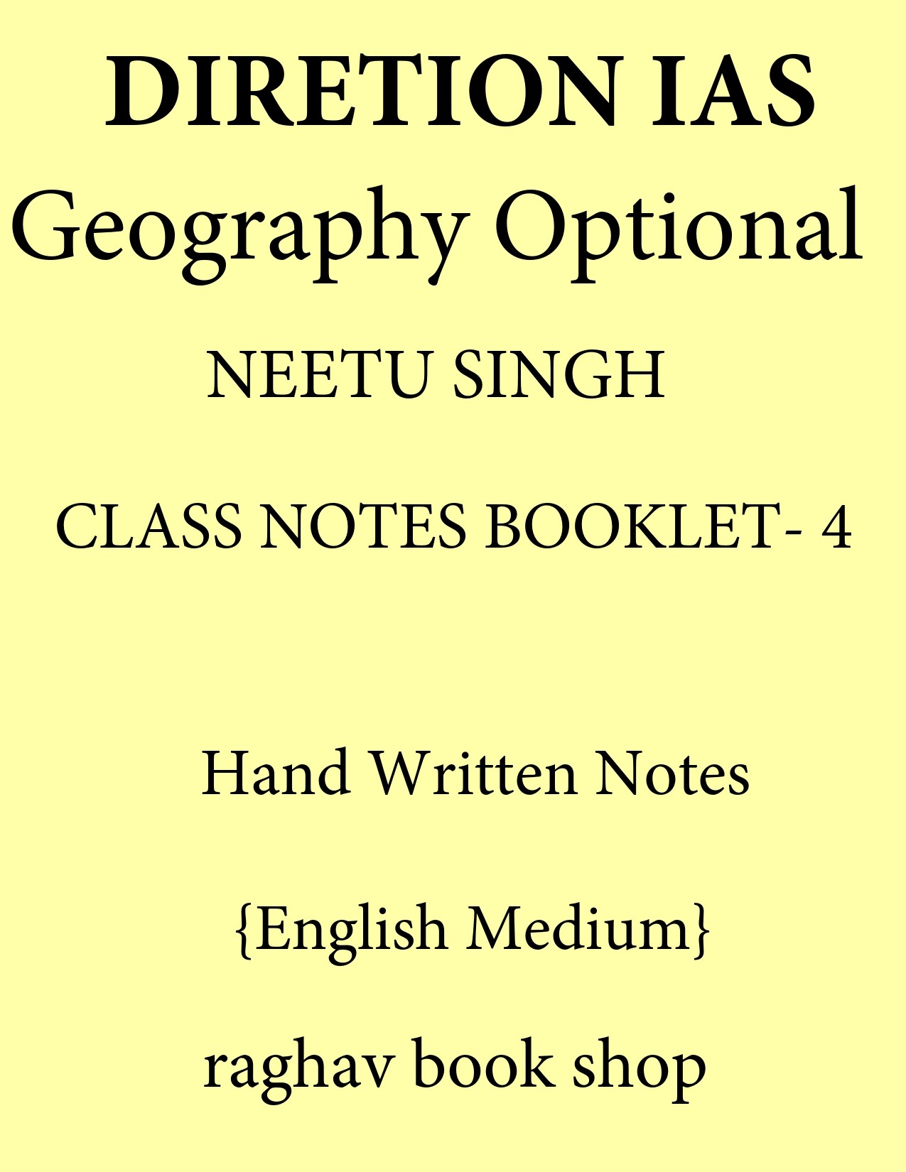 Direction IAS | Neetu Singh Geography Class Notes Booklet-4 | Hand Written Notes | English | [B/W PHOTO COPY]