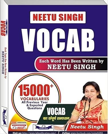 NEETU SINGH VOCAB 15000+ VOCABULARIES ALL PREVIOUS YEAR & EXPECTED QUESTIONS EACH WORD HAS BEEN WRITTEN BY NEETU SINGH 2024 | English Medium | Original Book