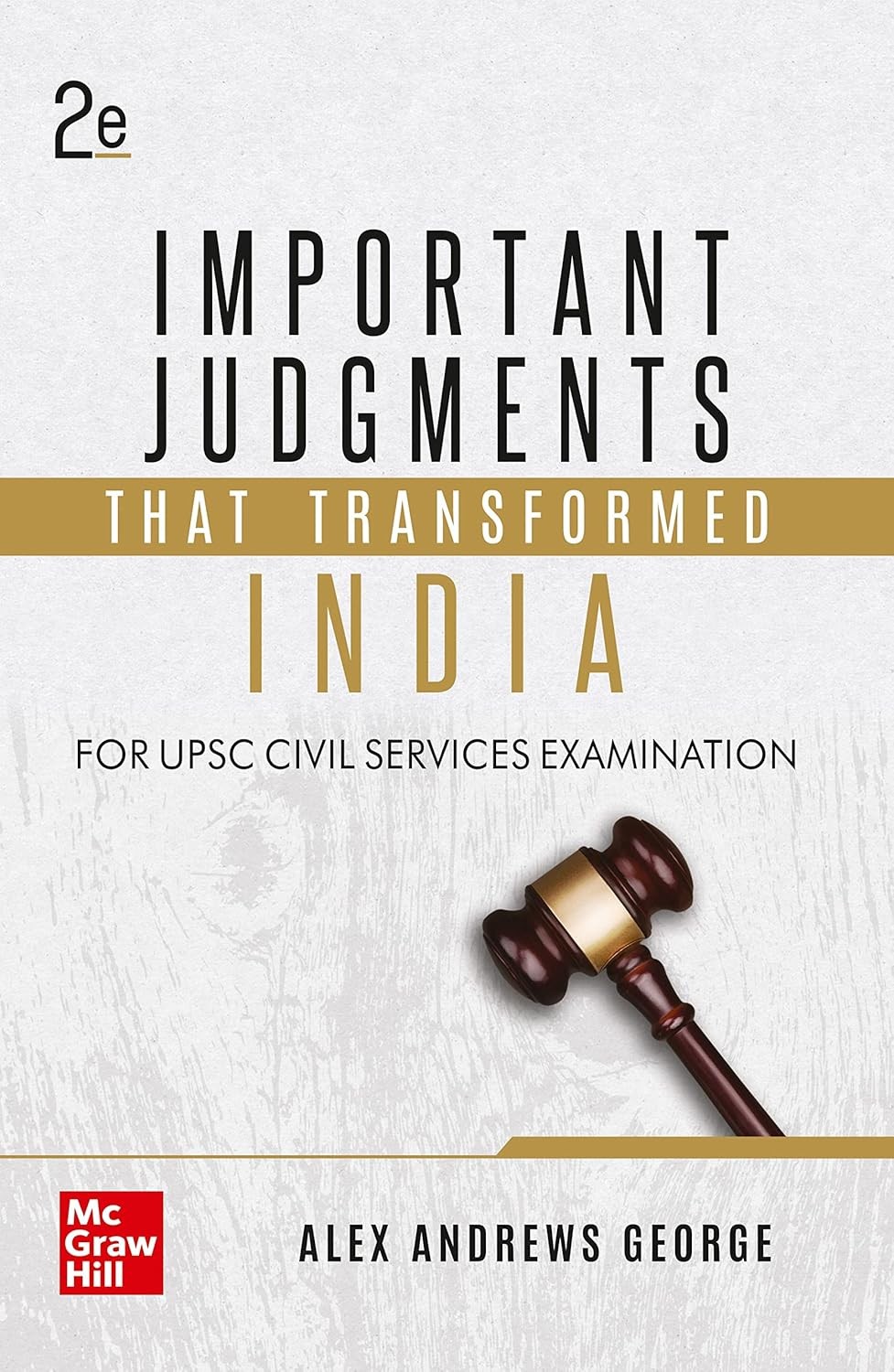 Important Judgments that transformed India for UPSC by Alex Andrews George  | 2nd Edition (Latest) | Law | Civil Services Exam 2025 | State PSCs civil services exams/PCS exams | English Medium | Original Book