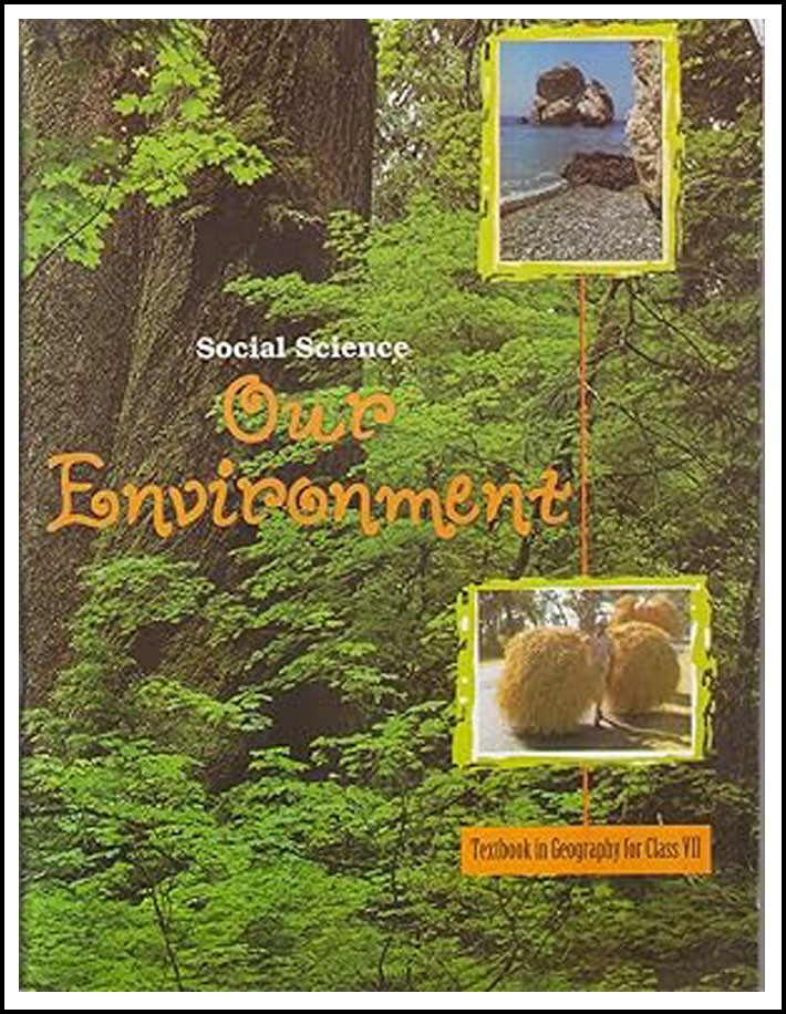 NCERT Geography For Class VII Social Science Our Environment English Medium (Original Book)