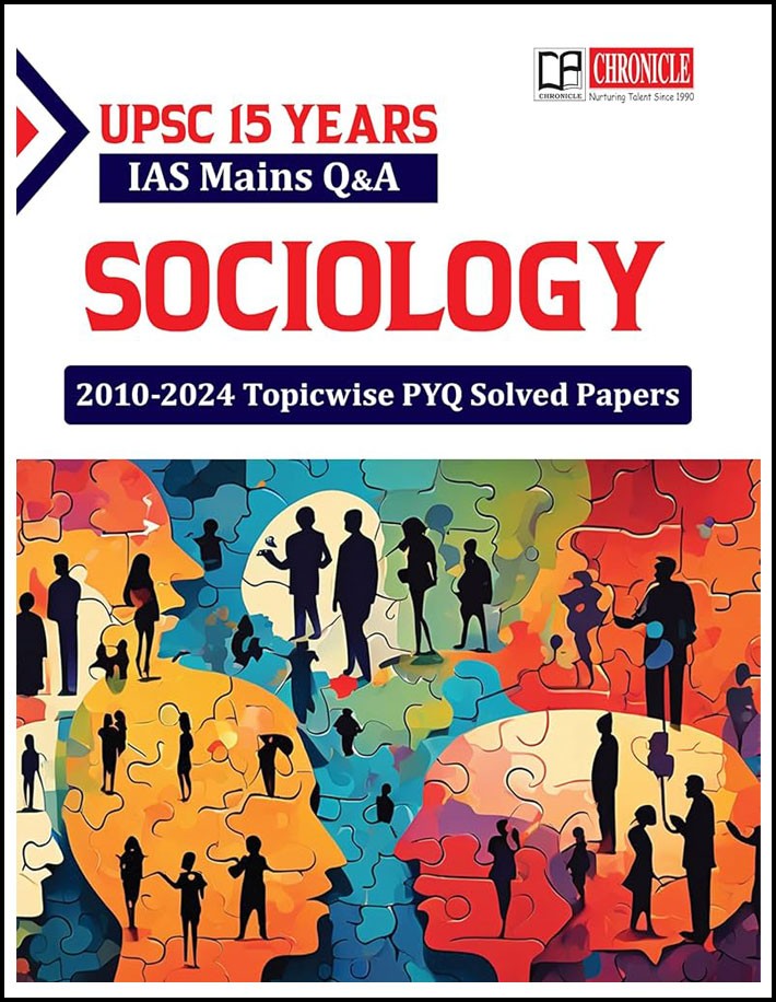 Chronicle Sociology By N.N Ojha Topicwise Pyq Solved Papers 2010-2024 Upsc 15 Years Edition 2025 English Medium (Original Book)