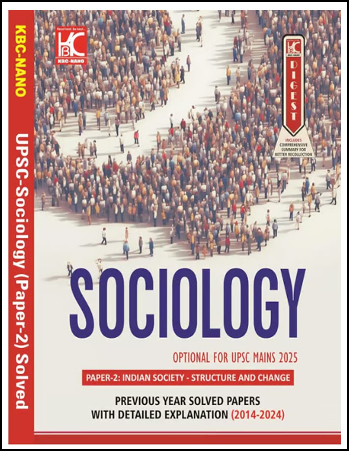Kbc Nano Sociology Optional For Upsc Mains 2025 Paper-II Previous Year Solved Papers With Detailed Explanation (2014-2024)