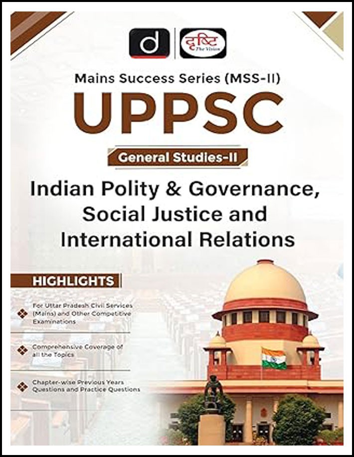 Drishti Ias Uppsc General Studies-II Indian Polity and Governance, Social Justice and International Relations 1st Edition 2024 English Medium