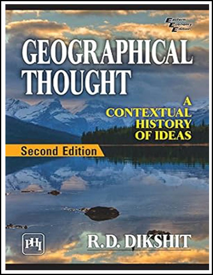 Geographical Thought A Contextual History of Ideas By RD Dikshit 2nd Edition English Medium