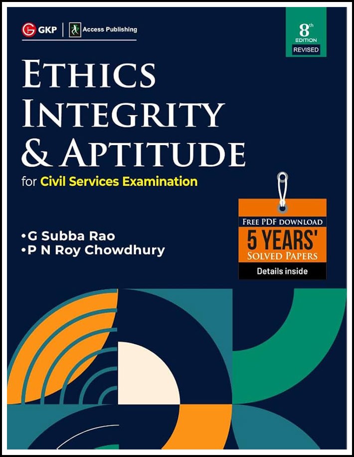 Ethics Integrity and Aptitude For Civil Services Examination By G Subba Rao and PN Roy Chowdhury 8th Edition English Medium