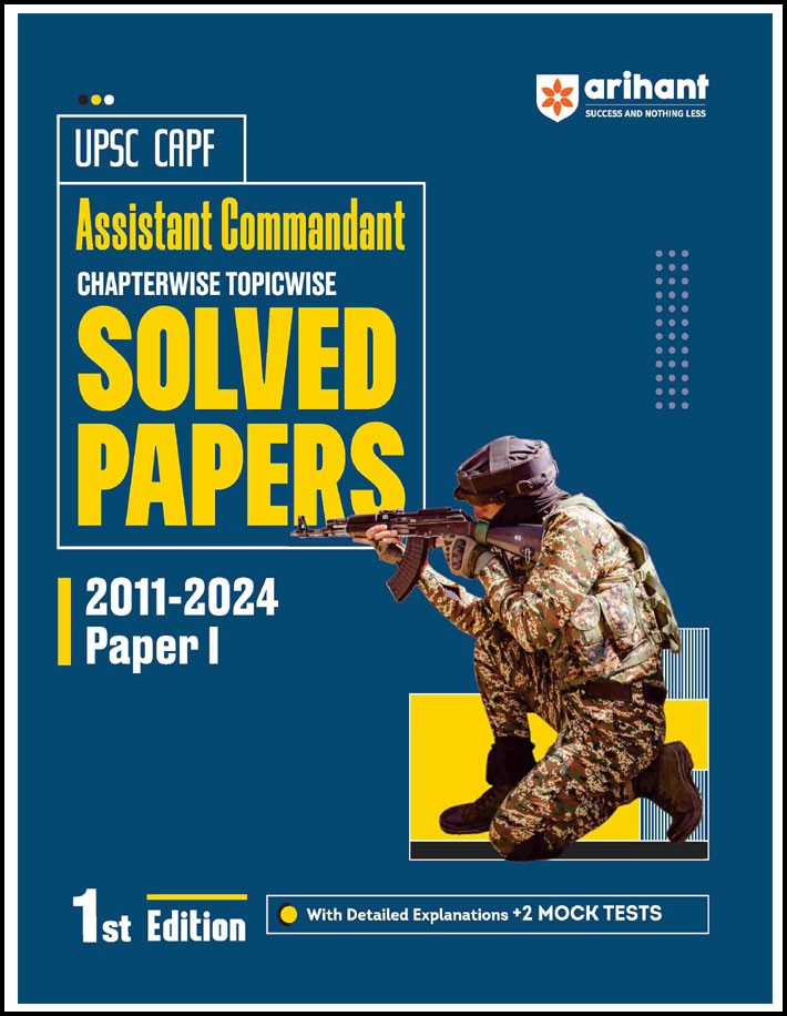 Arihant Upsc Capf Assistant Commandant Chapterwise Topicwise Solved Papers-I (2011-2024) 1st Edition English Medium
