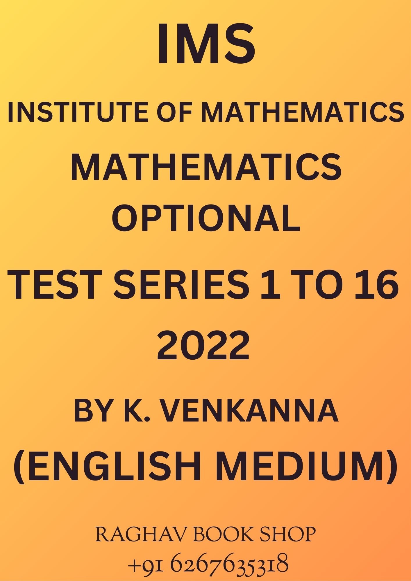 IMS MATHEMATICS MAINS TEST SERIES 2022 HANDWRITTEN MATERIAL BY K.VEKANNA (ENGLISH MEDIUM) SET OF 16 BOOKLETS