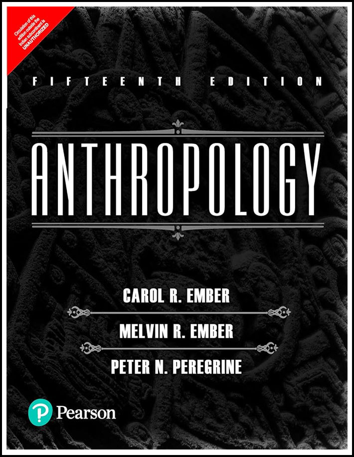Pearson Anthropology By Carol R Ember, Melvin R Ember and Peter N Ember 15th Edition English Medium