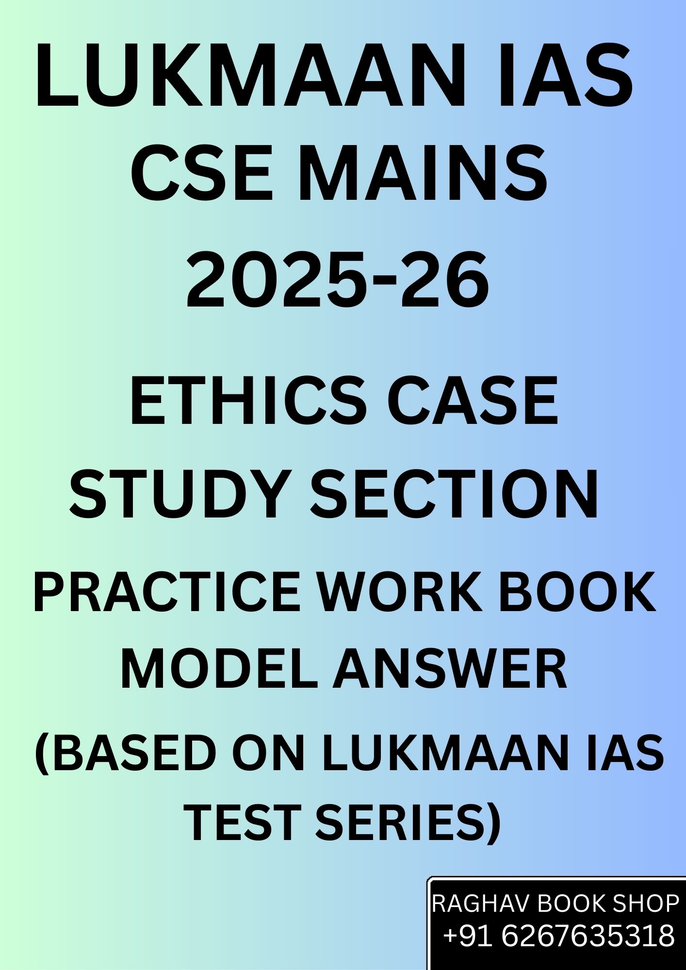 LUKMAAN IAS CSE MAINS 2025-26 CASE STUDY PRACTICE WORK BOOK BASED ON LUKMAAN IAS TEST SERIES