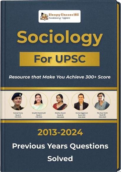 SLEEPY CLASSES IAS SOCIOLOGY FOR UPSC 2013-2024 PREVIOUS YEARS QUESTIONS SOLVED (ENGLISH MEDIUM)