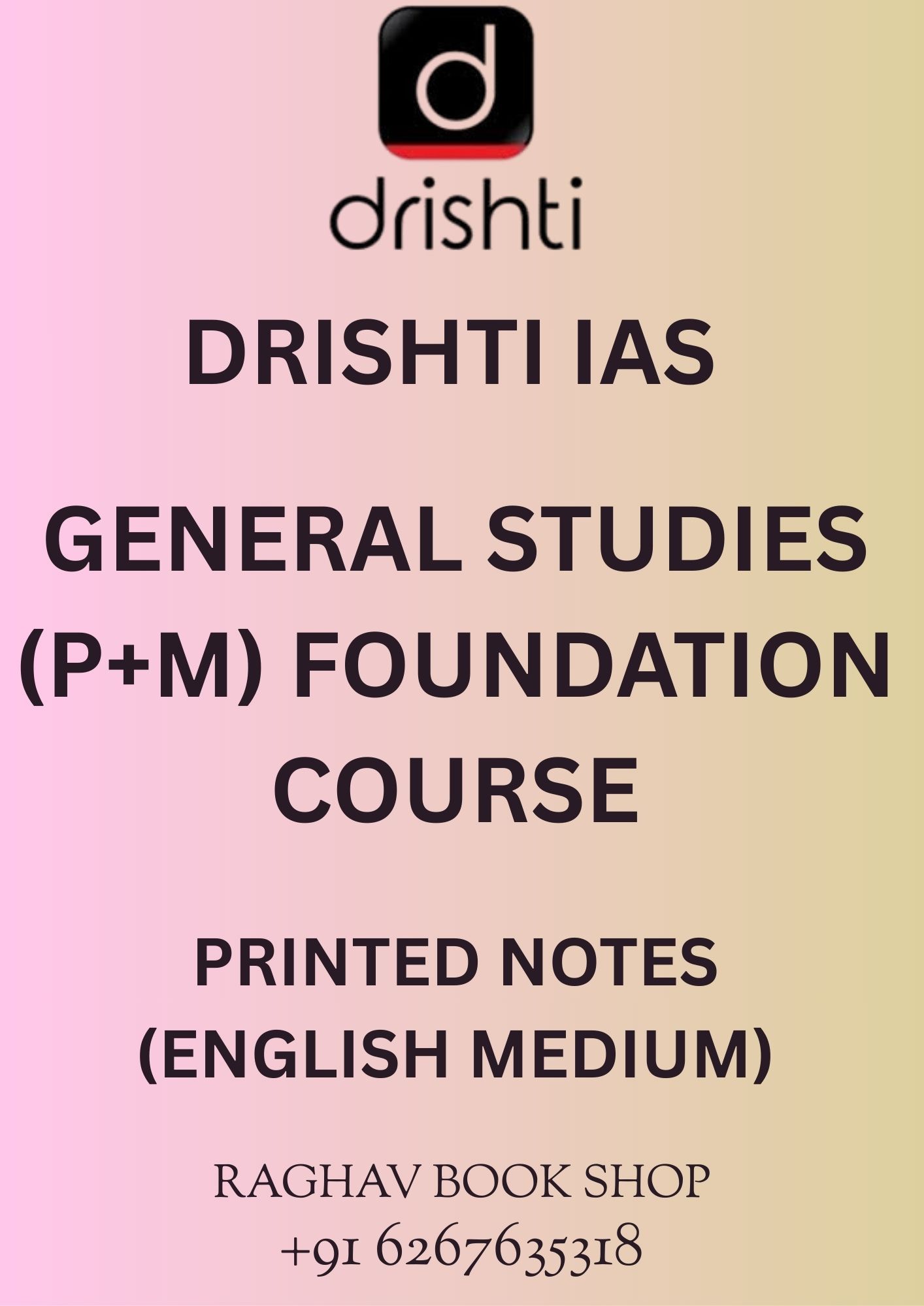 DRISHTI IAS GENERAL STUDIES (P+M) PRINTED NOTES (ENGLISH MEDIUM) SET OF 10 BOOKLETS