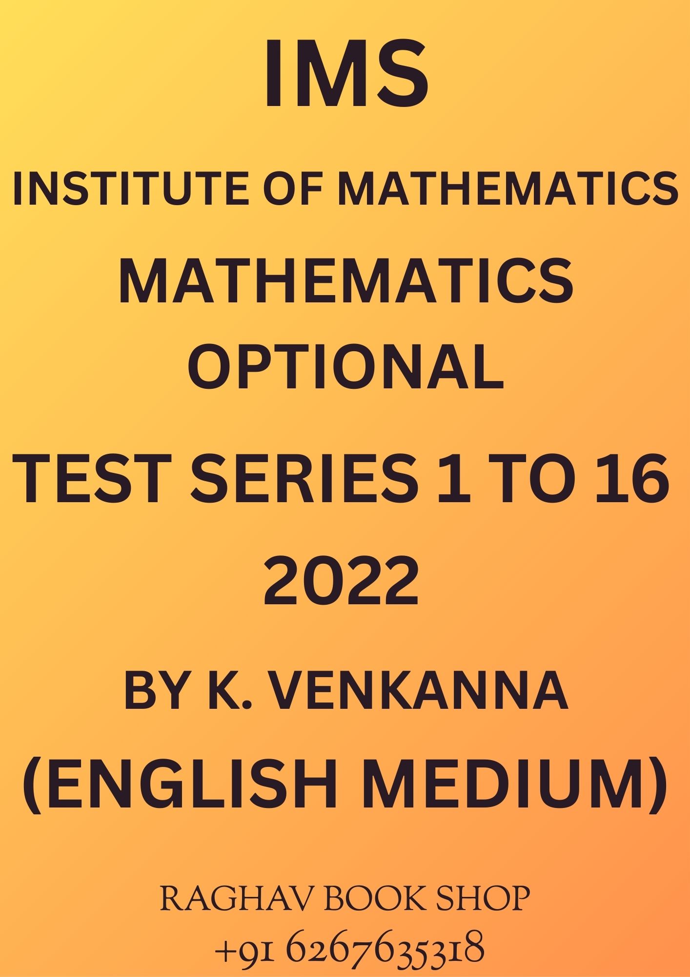 IMS MATHEMATICS MAINS TEST SERIES 2022 HANDWRITTEN MATERIAL BY K.VEKANNA (ENGLISH MEDIUM) SET OF 16 BOOKLETS