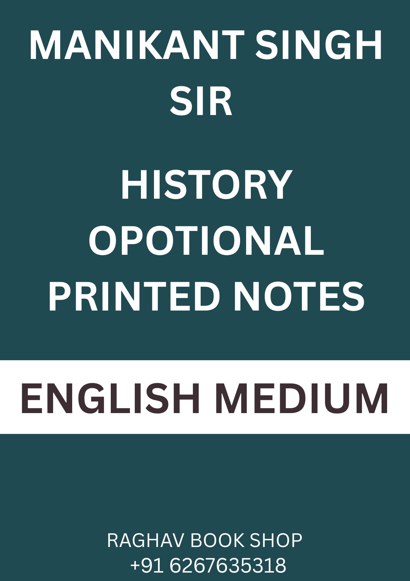 THE STUDY IAS MANIKANT SINGH SIR HISTORY OPTIONAL PRINTED NOTES (ENGLISH MEDIUM) SET OF 7 BOOKLETS