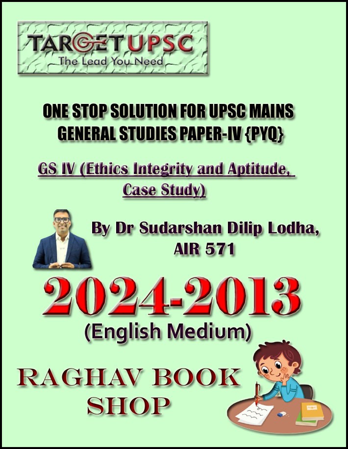 Target Upsc Mains General Studies Paper-IV (Ethics Integrity and Aptitude|Case Study) By Dr Sudarshan Dilip Lodha AIR 571 English Medium