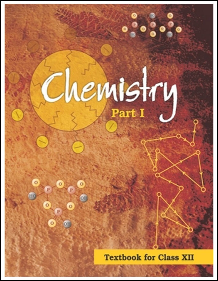 Ncert Science Class XII Chemistry Part-I English Medium (Original Book)