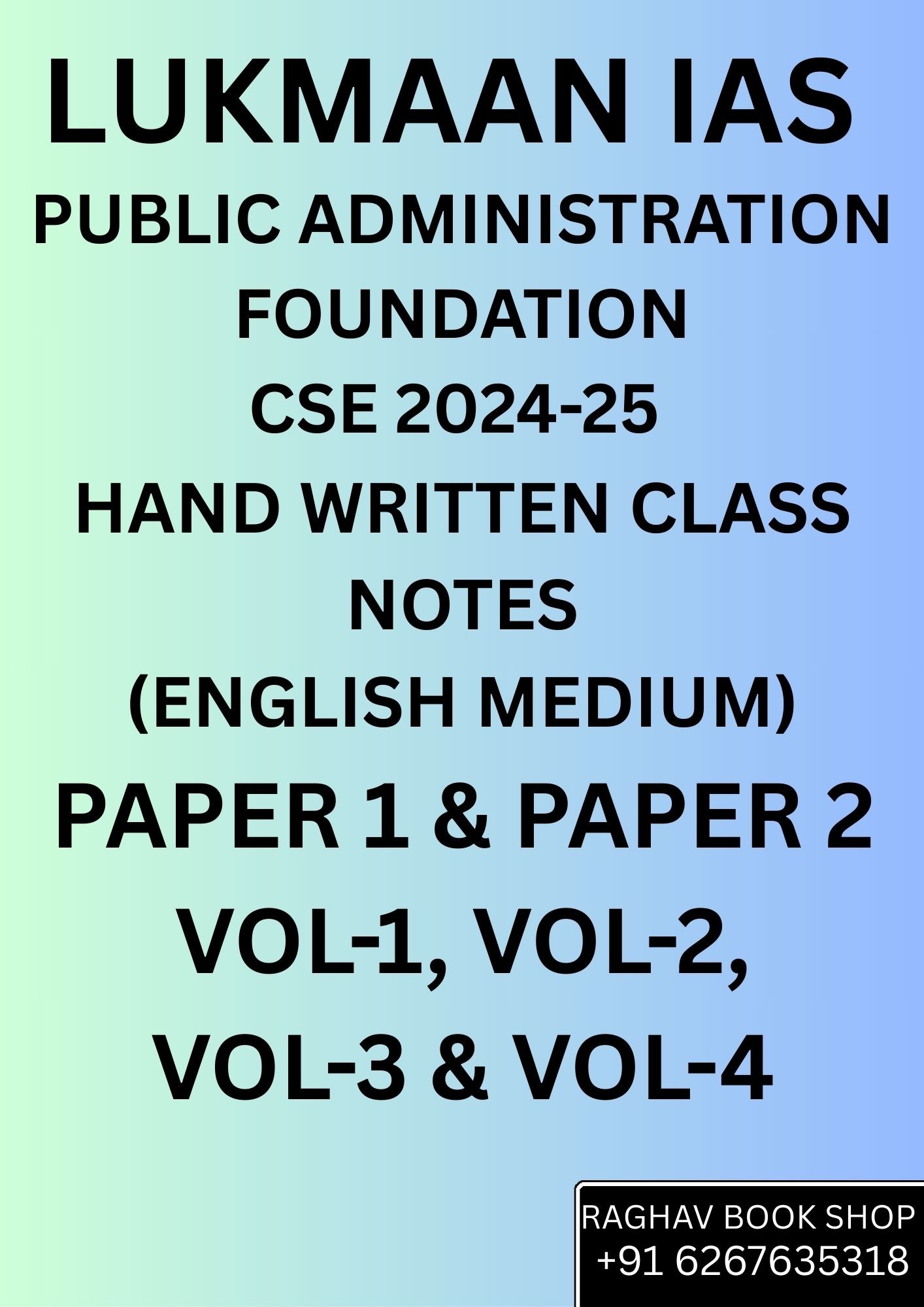 LUKMAAN IAS PUBAD PUBLIC ADMINISTRATION FOUNDATION CSE 2024-25 VOL-1, VOL-2, VOL-3, VOL-4 HAND WRITTEN NOTES (ENGLISH)